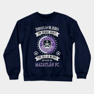 Club Mazatlán Las Mejores le van a Mazatlan para Mujeres Crewneck Sweatshirt